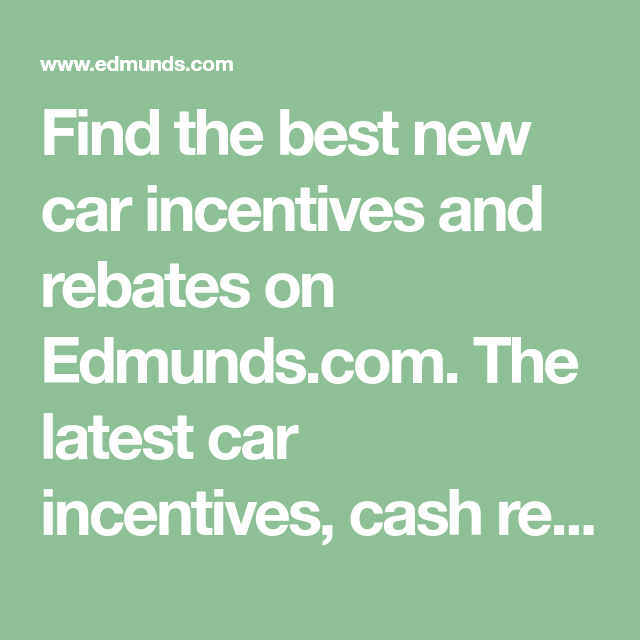 Best Rebates And Incentives For New Cars