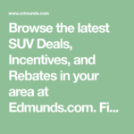 Browse The Latest SUV Deals Incentives And Rebates In Your Area At